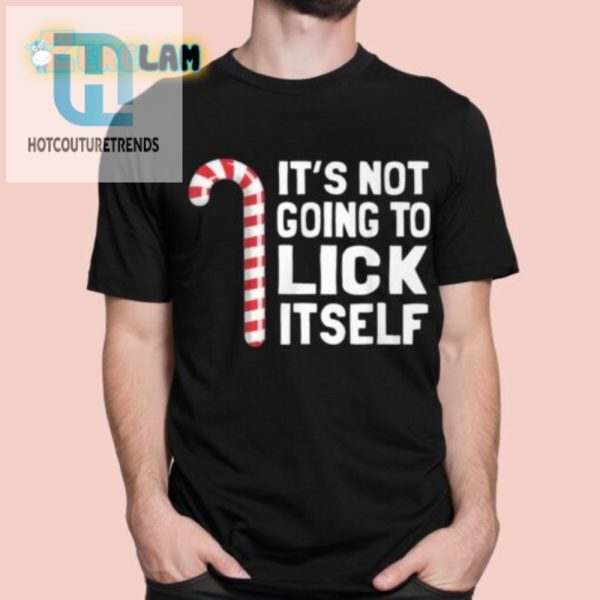 Quirky Its Not Going To Lick Itself Shirt For Fun Lovers hotcouturetrends 1