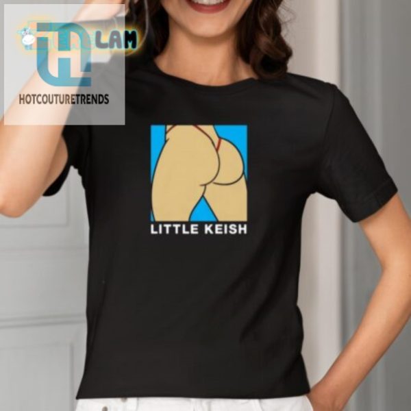 Get Laughs With The Unique Little Keish Ass Shirt hotcouturetrends 1 1