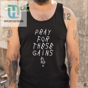 Pray For These Gains Shirt Funny Unique Gym Wear hotcouturetrends 1 4