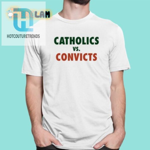 Epic Catholics Vs Convicts Tee Hilarious Retro Throwback hotcouturetrends 1