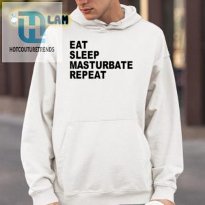 Funny Eat Sleep Masturbate Repeat Shirt Unique Hilarious hotcouturetrends 1 3