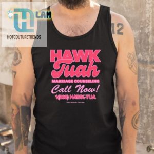 Get Hitched Laugh Hawk Tuah Counseling Shirt Call Now hotcouturetrends 1 4