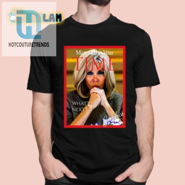 Get The Hilarious Brigitte Macron Man Of The Year Shirt Today hotcouturetrends 1