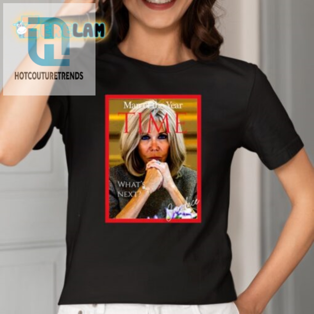 Get The Hilarious Brigitte Macron Man Of The Year Shirt Today