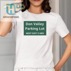 Get Lost Don Valley Parking Exit Shirt 5 Hours Of Laughs hotcouturetrends 1 1