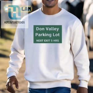 Get Lost Don Valley Parking Exit Shirt 5 Hours Of Laughs hotcouturetrends 1 2