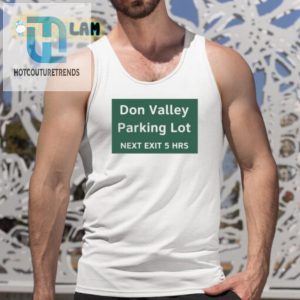 Get Lost Don Valley Parking Exit Shirt 5 Hours Of Laughs hotcouturetrends 1 4