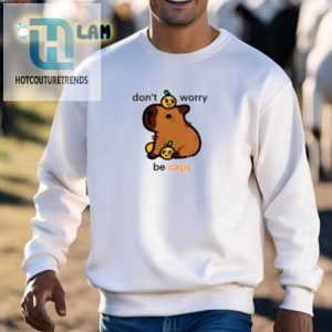 Get Happy With Our Hilarious Dont Worry Be Capy Shirt hotcouturetrends 1 2