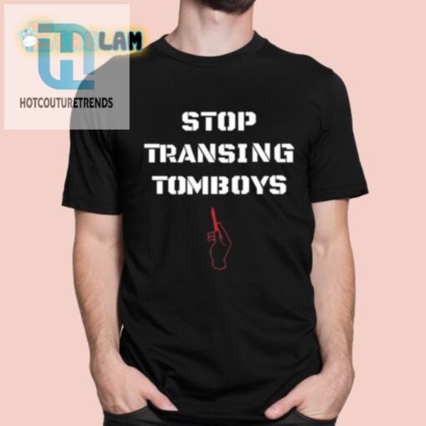 Save Tomboys Hilarious Antitransing Tee Stand Out hotcouturetrends 1