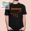 Get Your Daily Dose Of Happy Serotonin Molecule Shirt hotcouturetrends 1