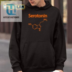 Get Your Daily Dose Of Happy Serotonin Molecule Shirt hotcouturetrends 1 3