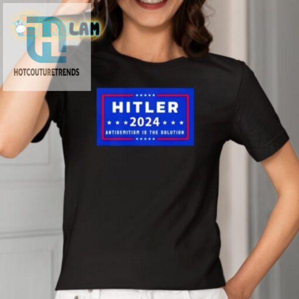 Funny Hitler 2024 Satire Shirt Unique Antisemitism Parody hotcouturetrends 1 1