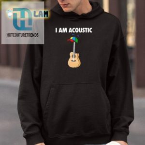 Strum Up Laughs Unique I Am Acoustic Guitar Shirt hotcouturetrends 1 3