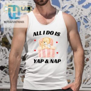 Funny All I Do Is Yap Nap Shirt Unique Hilarious Tee hotcouturetrends 1 4