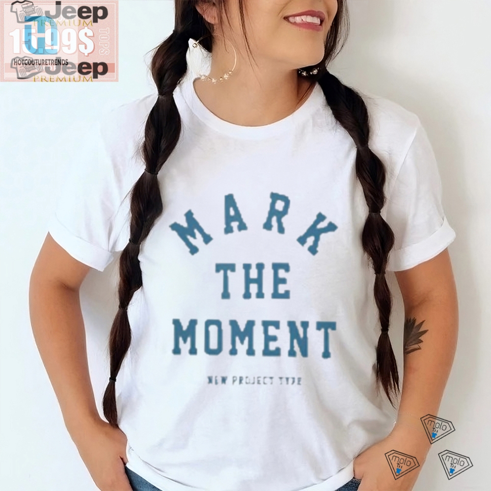 Get Laughs With Our Unique Official Mark The Moment Tee