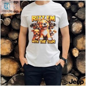 Funny Unique Rizz Em With The Tism Tshirts For Sale hotcouturetrends 1 3