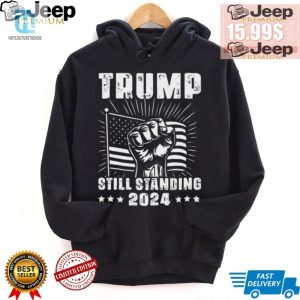 Trump 2024 Shirt Still Standing Still Laughing hotcouturetrends 1 1