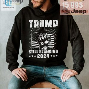 Trump 2024 Shirt Still Standing Still Laughing hotcouturetrends 1 3