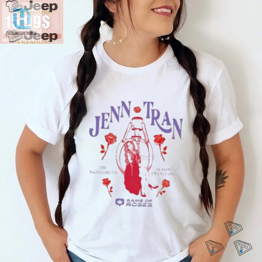 Get Your Laughs Unique Jenn Tran Bachelorette S21 Tshirt