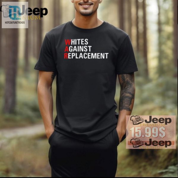 Funny Whites Against Replacement Tee Standout Style hotcouturetrends 1