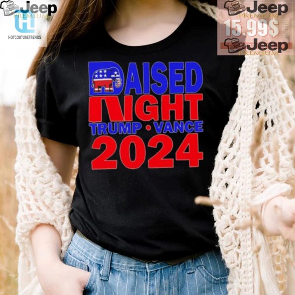 Raised Right Funny Trump Vance 2024 Tee For Republicans hotcouturetrends 1 3