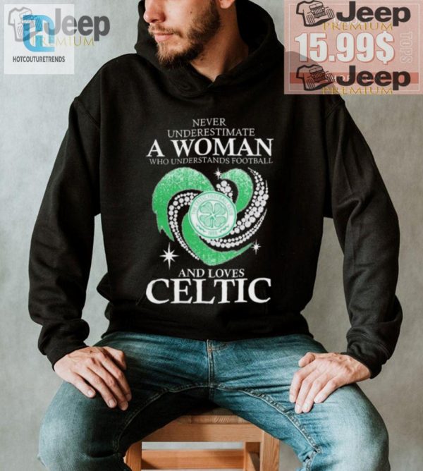 Funny Celtic Fc Shirt Woman Football Fan Priceless hotcouturetrends 1