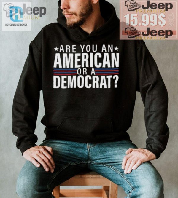 Funny American Or Democrat Shirt Stand Out With Humor hotcouturetrends 1