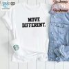 Stand Out Laugh Official Move Different Tee Shirt hotcouturetrends 1