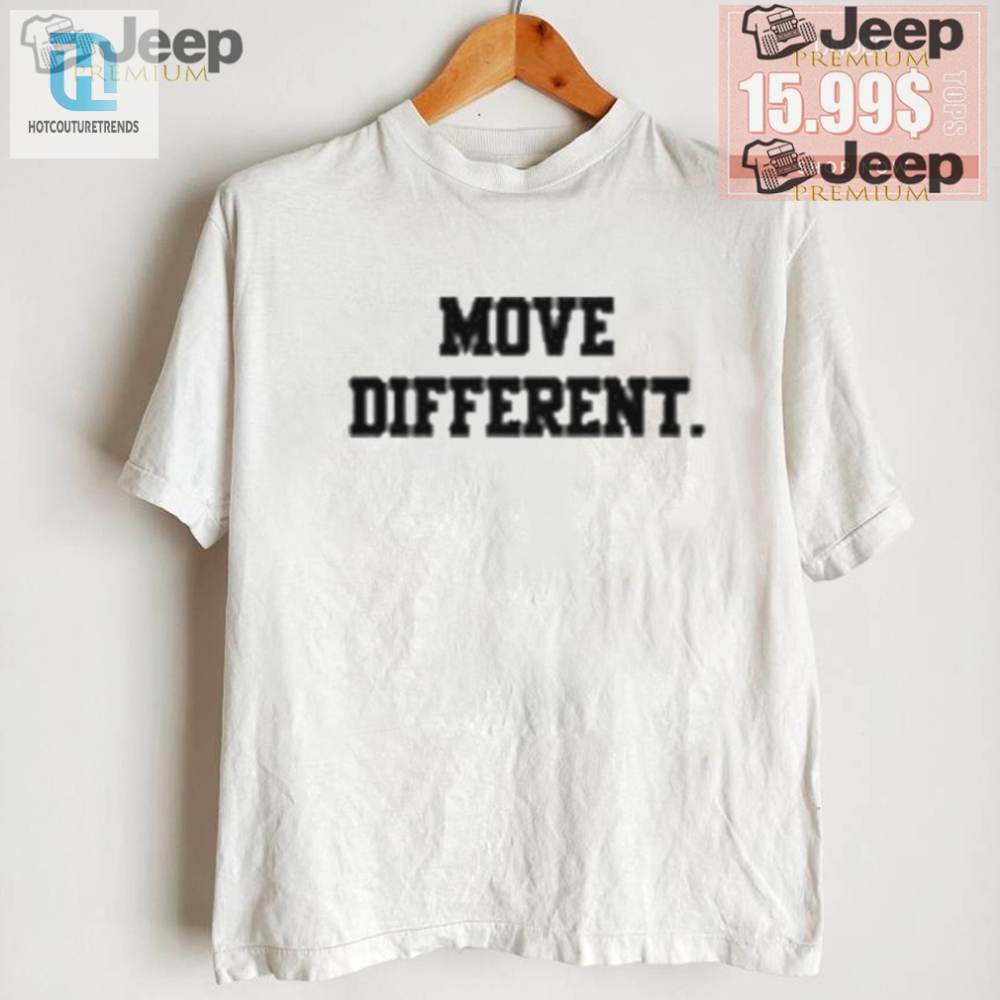 Stand Out  Laugh Official Move Different Tee Shirt