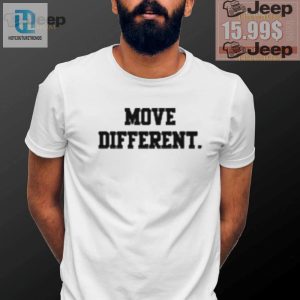 Stand Out Laugh Official Move Different Tee Shirt hotcouturetrends 1 3