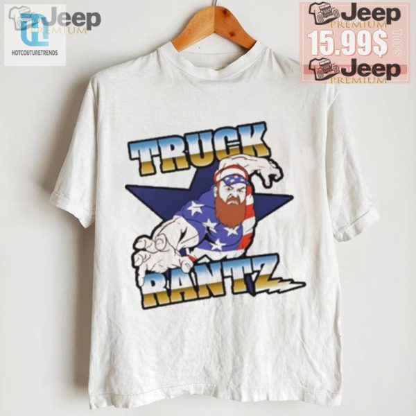 Get Official Brent Terhunes Hilarious Truck Rantz Shirt Now hotcouturetrends 1 1