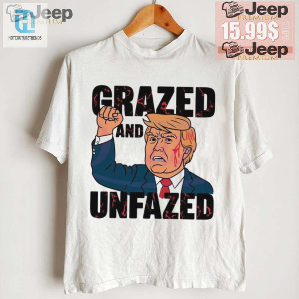 Survived 2024 Trump Shirt  Grazed Unfazed  Hilarious