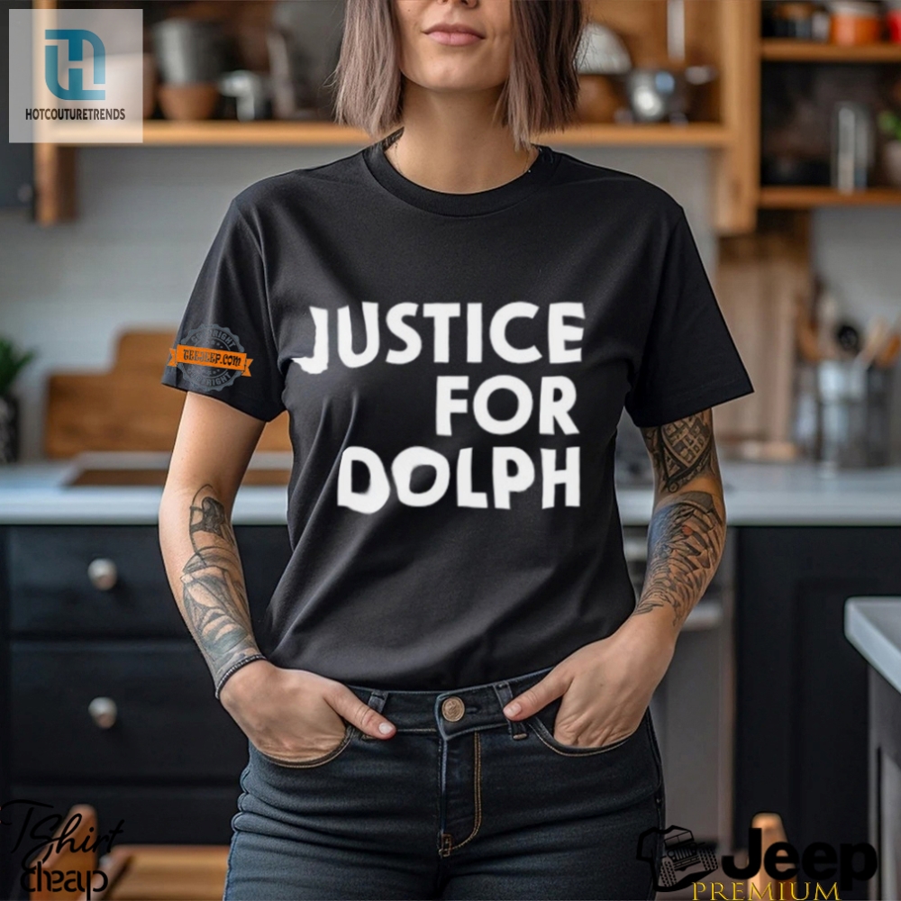 Get Your Laugh On Hilarious Justice For Dolph Tshirt