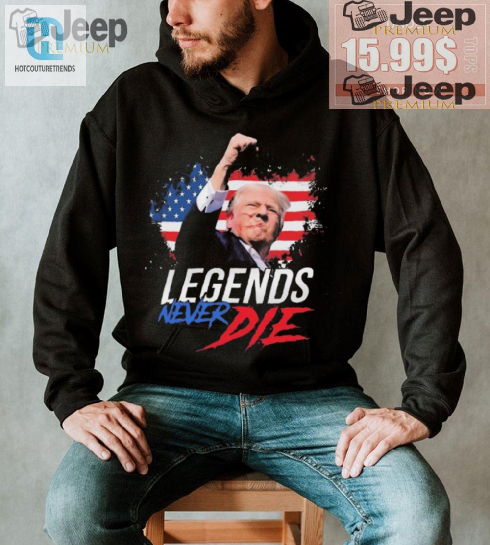 Legendary Trump Fight Rally Shirt  Uniquely Hilarious