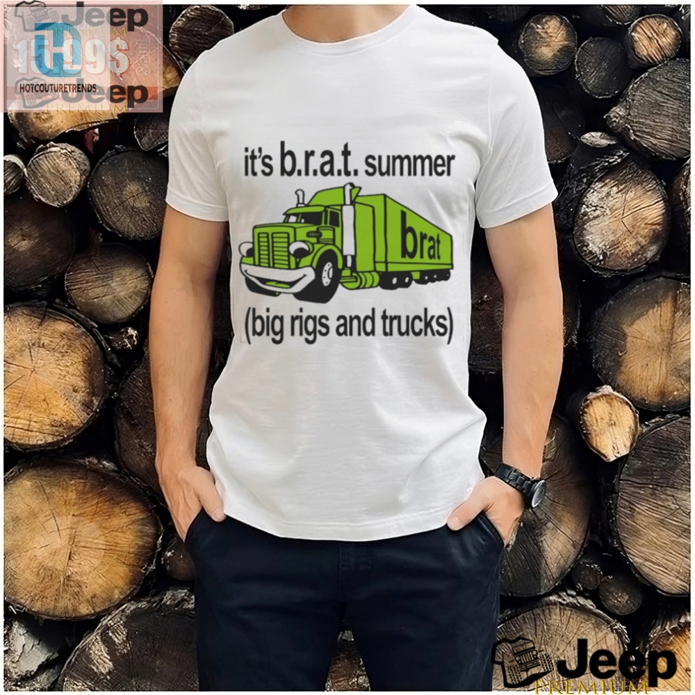 Funny Official B.R.A.T Big Rigs  Trucks Tshirt  Limited Edition