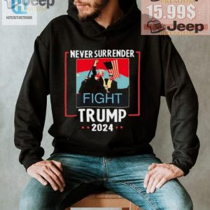 Never Surrender Trump 2024 Shirt Hilariously Patriotic Style hotcouturetrends 1 1