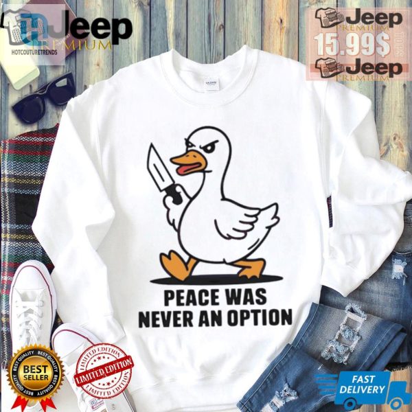 Quack Up Funny Peace Was Never An Option Duck Shirt hotcouturetrends 1 1