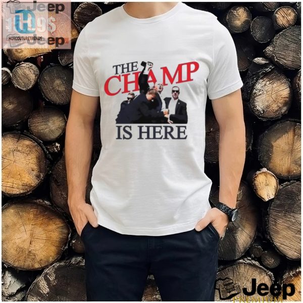 Trump The Champ Shirt Hilarious Unique Political Apparel hotcouturetrends 1 2