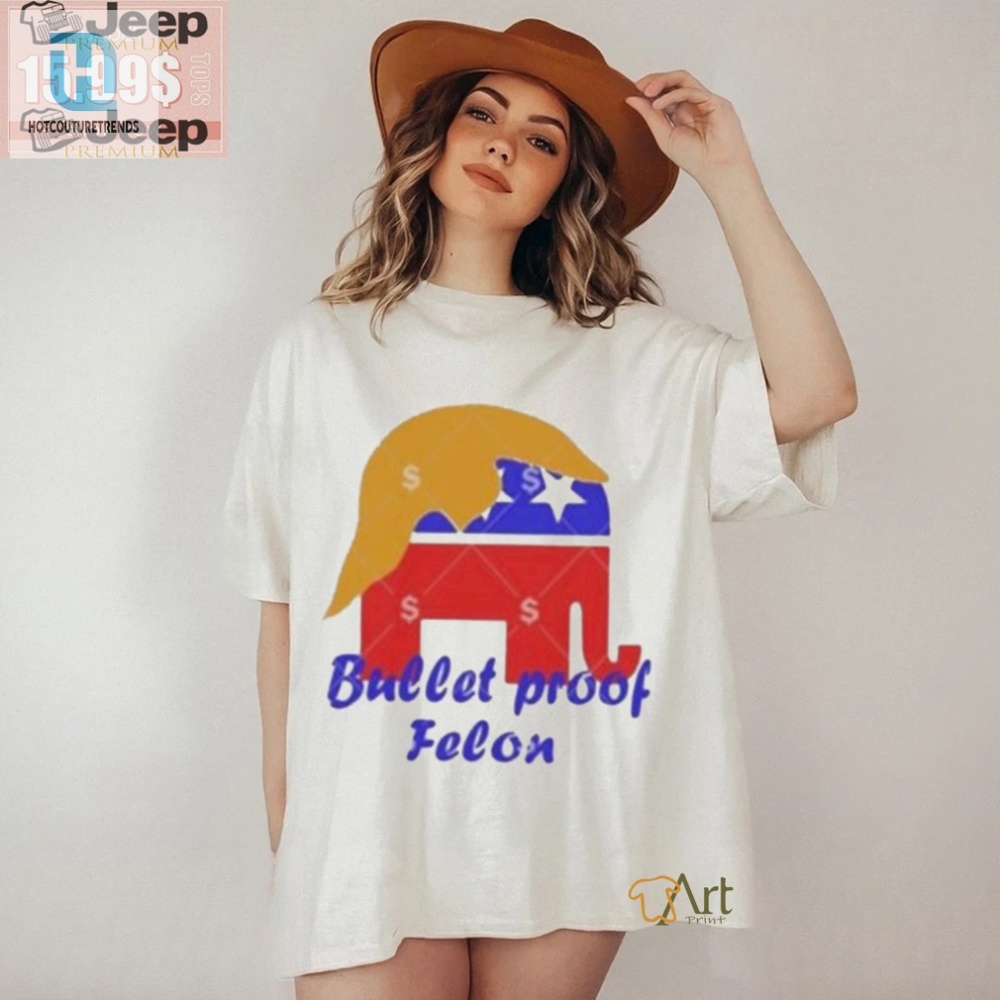 Official Bulletproof Felon Trump 2024 Tee  Hilariously Unique