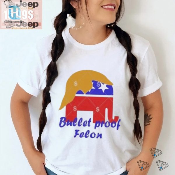 Official Bulletproof Felon Trump 2024 Tee Hilariously Unique hotcouturetrends 1 3