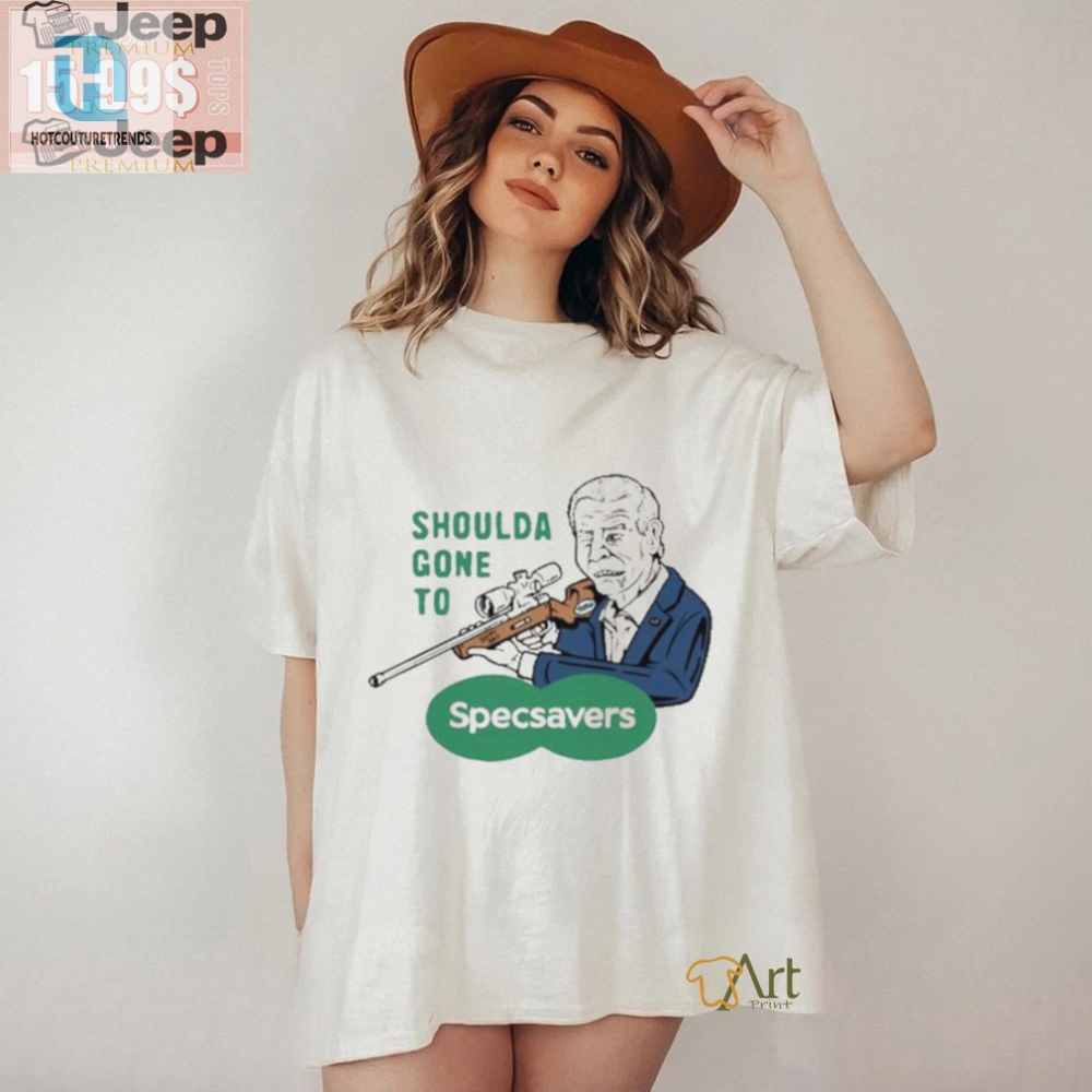 Funny Biden Shoulda Gone To Specsavers Shirt  Limited Edition