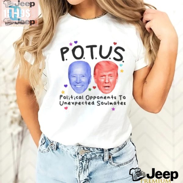 Funny Potus Rival To Soulmate Shirt Unique Political Humor hotcouturetrends 1