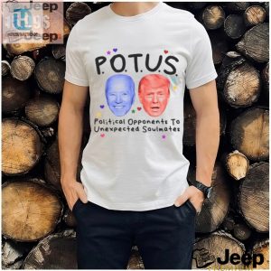 Funny Potus Rival To Soulmate Shirt Unique Political Humor hotcouturetrends 1 2