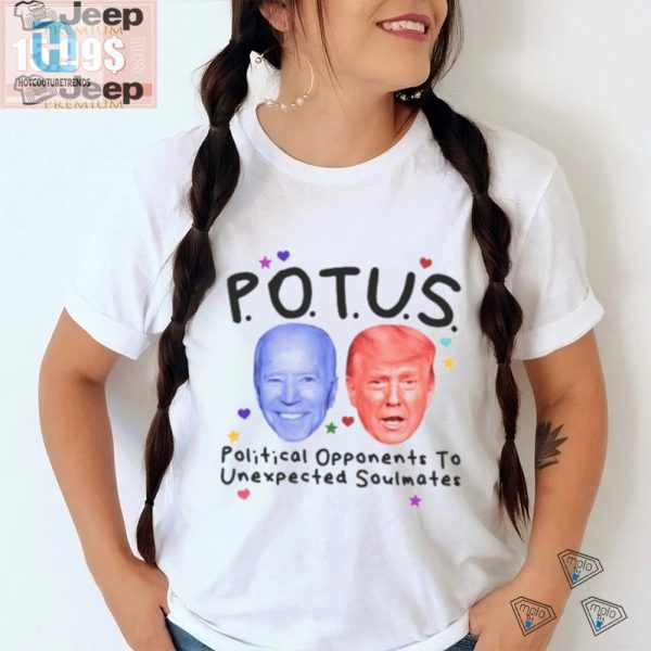 Funny Potus Rival To Soulmate Shirt Unique Political Humor hotcouturetrends 1 3