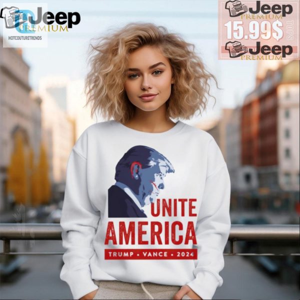 Unite America Trump Vance 2024 Hilariously Unique Shirt hotcouturetrends 1 1