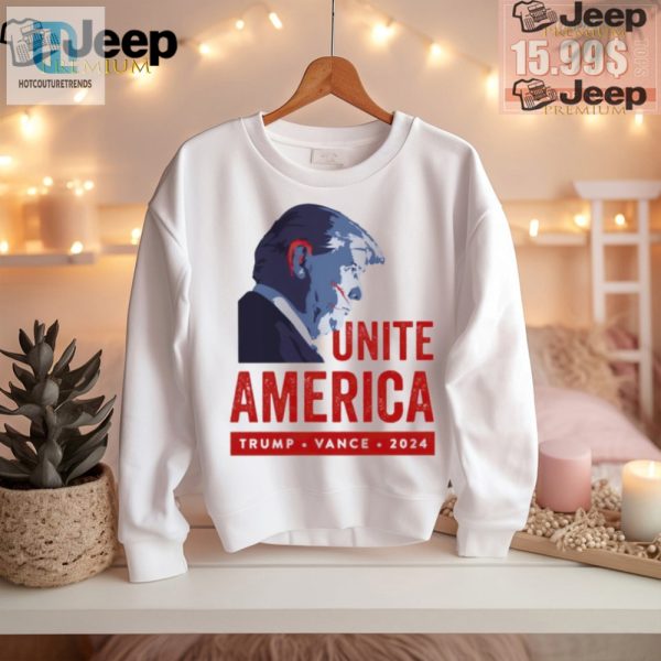 Unite America Trump Vance 2024 Hilariously Unique Shirt hotcouturetrends 1 2