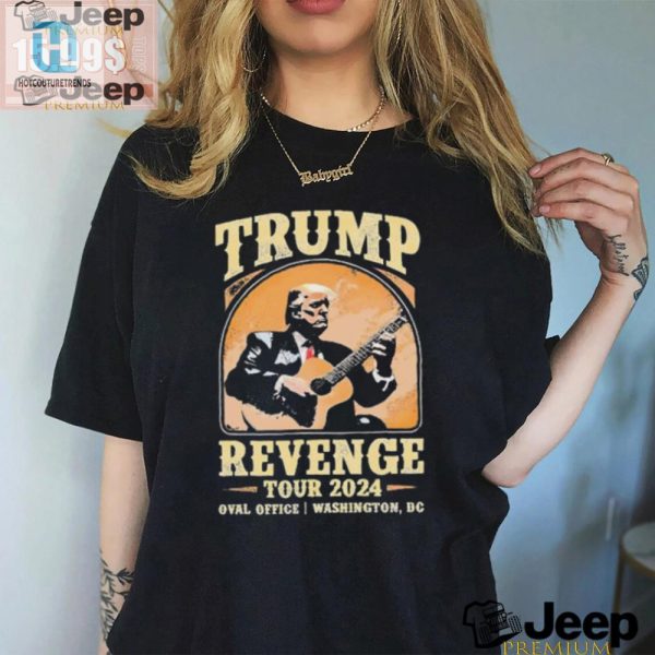 Funny Trump Revenge Tour 2024 Dc Shirt Unique Hilarious hotcouturetrends 1