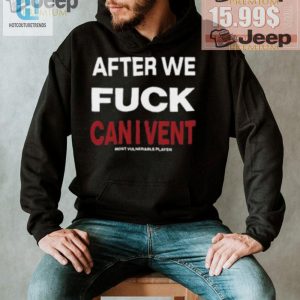 Unique Funny After We F Can I Vent Shirt Stand Out hotcouturetrends 1 1