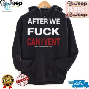 Unique Funny After We F Can I Vent Shirt Stand Out hotcouturetrends 1 2