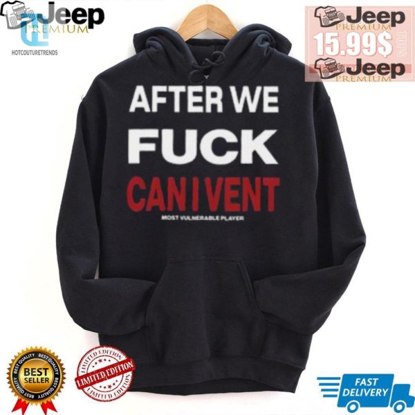 Unique Funny After We F Can I Vent Shirt Stand Out hotcouturetrends 1 2